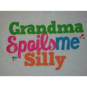 Grandma Spoils Me Silly TShirt Boys Girls White 2T